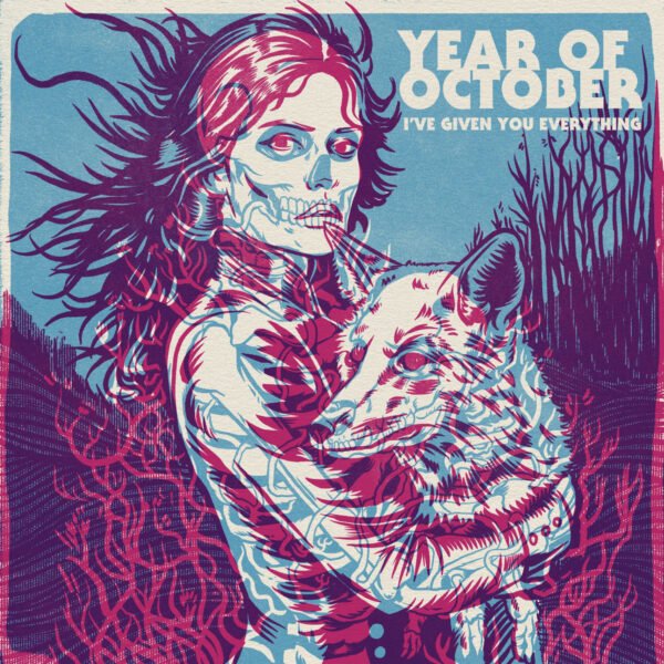 I’ve Given You Everything by Year of October